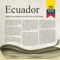 Ecuador Newspapers is an application that groups the most important newspapers and magazines in Ecuador together