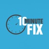 10 Minute Fix