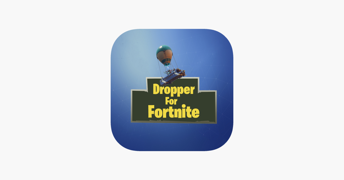 app store dropper for fortnite - fortnite dropper