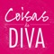 Baixe agora o novo aplicativo do canal de Youtube “Coisas de Diva”