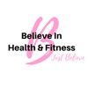 Believe In Health & Fitness