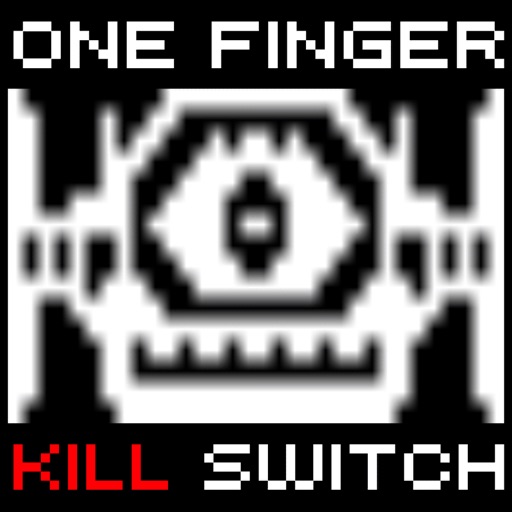 One Finger Kill Switch