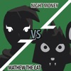 Night Money VS Mathew The Cat