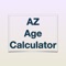 The AZ Age Calculator can determine the age or interval between two dates