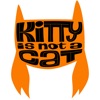Kitty Is Not A Cat Stickers
