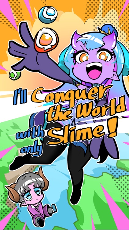 Conquer the World with Slime!