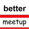 Better Meetup App