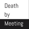 Death By Meeting