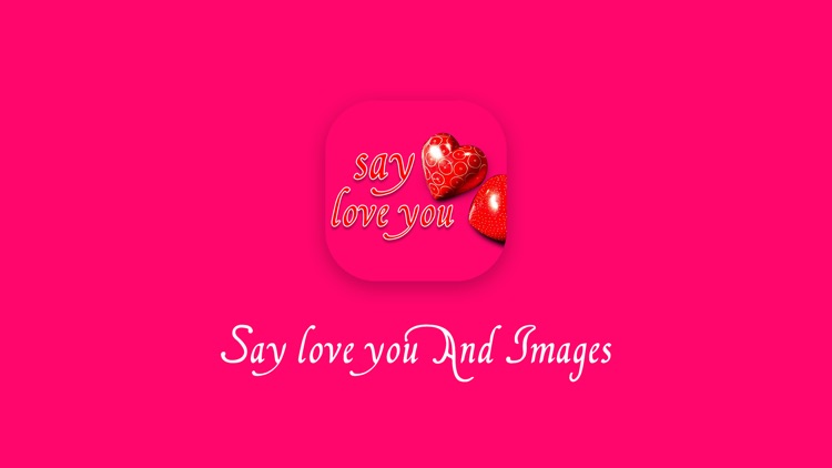 Say love you And Images