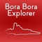 **Bora Explorer is designed to use offline when you are in the island so you can degrade expensive roaming charges