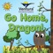 Go Home, Dragon