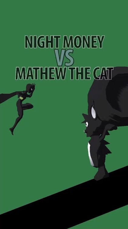 Night Money VS Mathew The Cat