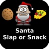 Santa Slap or Snack