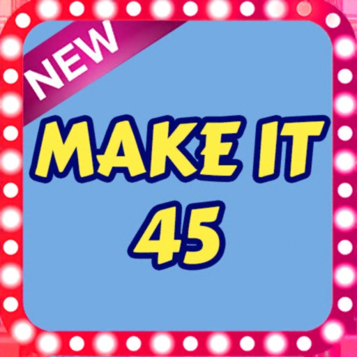 Make it 45