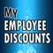 My Employee Discounts is a free app for employees of a participating corporation/organization