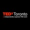 TEDxToronto is dedicated to Ideas Worth Spreading