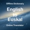 Welcome to English to Basque Dictionary Translator App which have more than 9000+ offline words with meanings