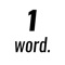 1 word… 2 words… 3 words… Still counting words one by one