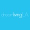 Welcome to the dreamlivingLA app