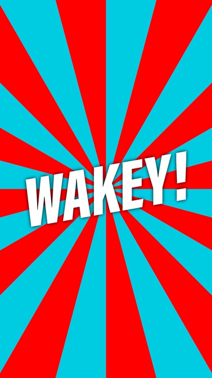 Wakey!