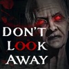 DON'T LOOK AWAY!