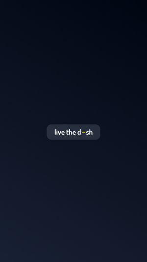 Dash • Live the -