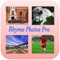 "English Rhyme With Photos Pro" to help you learn English Vocabulary by listening, watching and immersion instead of translating from English into your native language, and vice versa