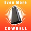 Even More Cowbell - iPhoneアプリ