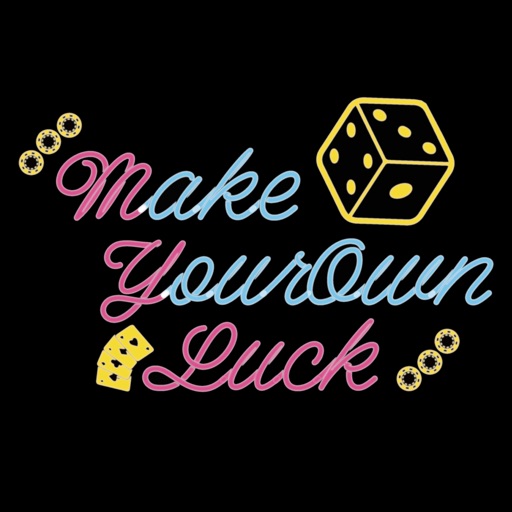 Make Your own Luck