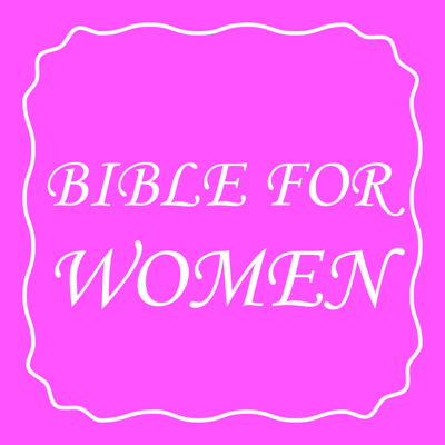 Bible For Women - Woman Bible