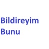 Bildireyim Bunu