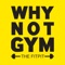 WhyNotGym is an application developed solely for WhyNotGym members