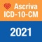 Use the Ascriva Health Informatics ICD-10-CM-2021 app for iPhone and iPad to quickly find, print, save and share billable codes from the complete 2021 edition of ICD-10-CM
