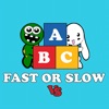 ABC Fast Or Slow