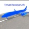 The Thrust Reverser is a device incorporated in a jet engine that was developed to assist in the braking of the airplane