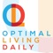 Listen to the best personal development, minimalism, productivity, and self help blogs on the go with the Optimal Living Daily podcast