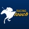 Racing Touch是一個一站式互動賽馬應用程式，集合刨馬、直播及即時投注於一身，透過栩栩如生的3D立體馬匹圖像及遊戲化介面展示賽事，讓新世代用戶盡情享受全方位的嶄新賽馬娛樂體驗，立即下載！