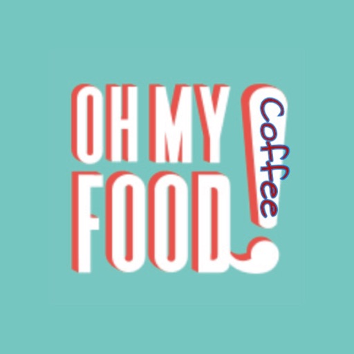 Oh My Food & Coffee!