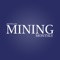 Australia’s Mining Monthly is an authoritative source of news and information for anyone with an interest in the Australian mining industry