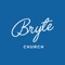 You're invite to connect with other like minded people at the Bryte Church App