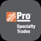 The Home Depot Pro Specialty Trades mobile app is designed to ensure you are able to quickly and easily order what you need to keep your business moving