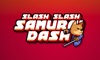 Slash Slash Samurai Dash