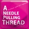 A Needle Pulling Thread® is a quarterly magazine that encompasses a wide variety of needlework in every issue: quilting, knitting, cross stitch, embroidery, crochet, beading, rug hooking, fibre art, sewing, and more