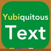 Yubiquitous Text