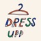 DressUpp is an app for the whole family