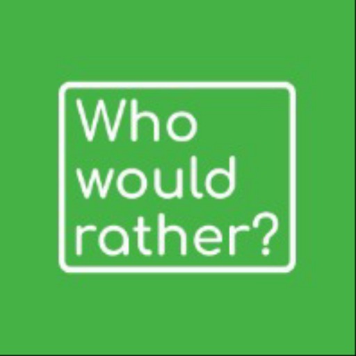 Who would rather
