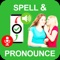 Spell Checker and Words pronunciation expert is a very easy to use app which will help you to encounter English language problems either you are having problem with spellings of English Language or you want to know exact pronunciation of English words and phrase this app covers it all