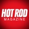 Start running with HOT ROD - the biggest, baddest, car-guy magazine in the business