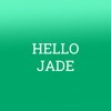 Hello Jade