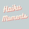 Haiku Moments